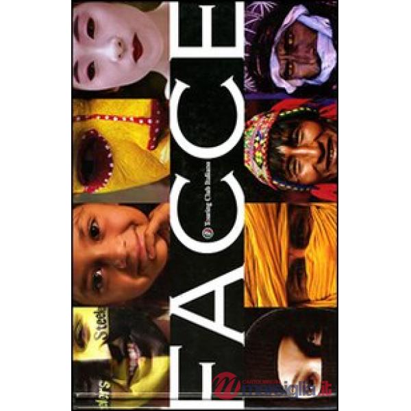 Facce. Ediz. illustrata