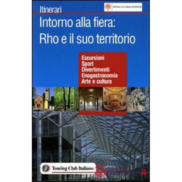 Intorno alla Fiera: Rho e il suo territorio