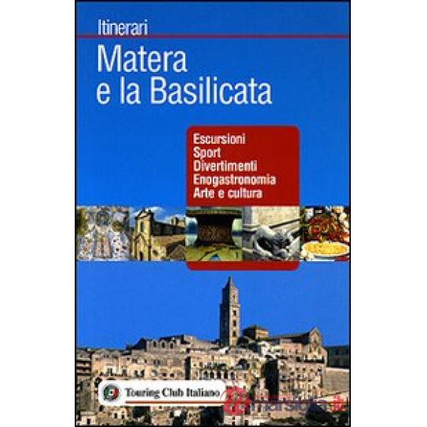 Matera e la Basilicata. Ediz. illustrata
