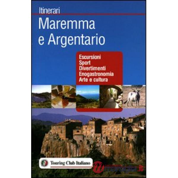 Maremma e Argentario. Ediz. illustrata