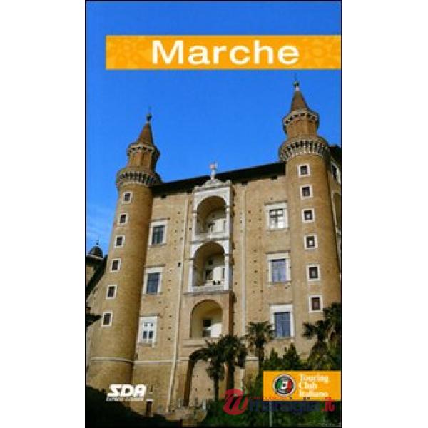 Marche. Ediz. illustrata