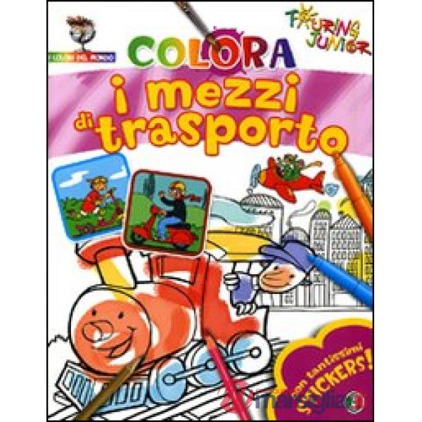 Colora i mezzi di trasporto. Con stickers. Ediz. illustrata