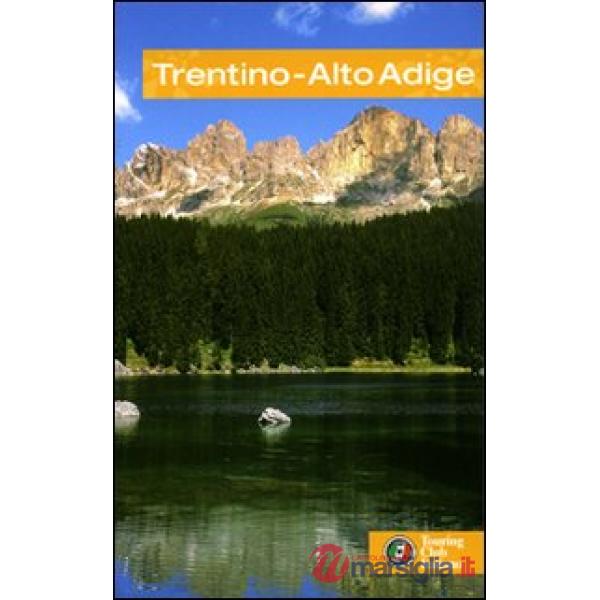 Trentino Alto Adige. Ediz. illustrata