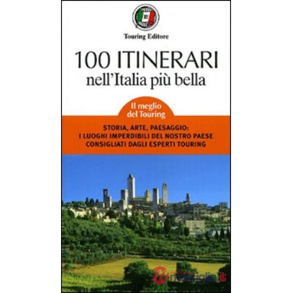 Cento itinerari nell'Italia più bella