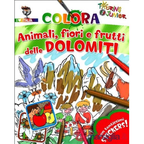 Animali fiori e frutti delle Dolomiti. Con stickers. Ediz. illustrata