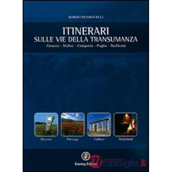 Sentieri della transumanza. Abruzzo, Molise, Campania, Puglia, Basilicata (I)