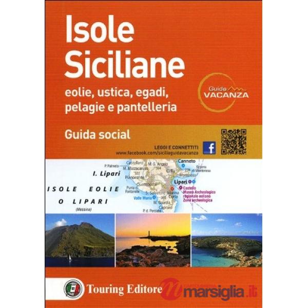 Isole siciliane. Eolie, Ustica, Egadi, Pelagie e Pantelleria. Guida s ocial