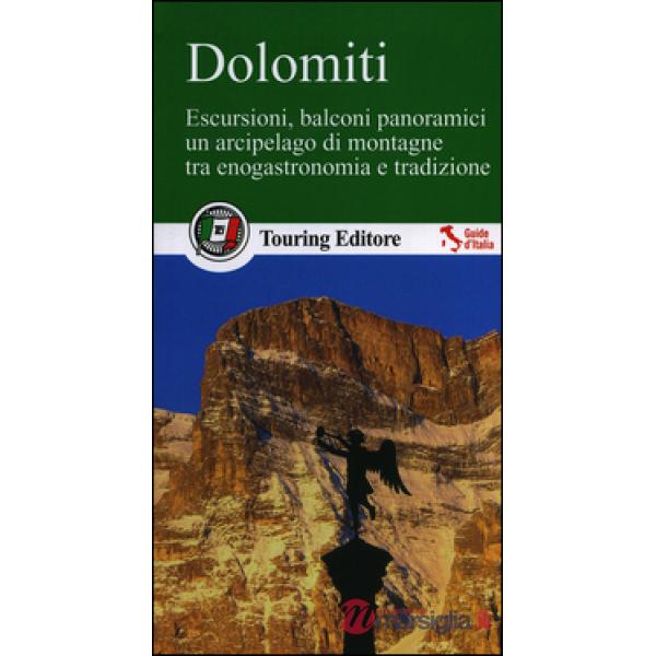 Dolomiti. Escursioni, balconi panoramici, un arcipelago di montagne tra enogastr