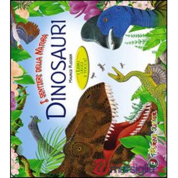 Dinosauri. I libri leggi e tocca