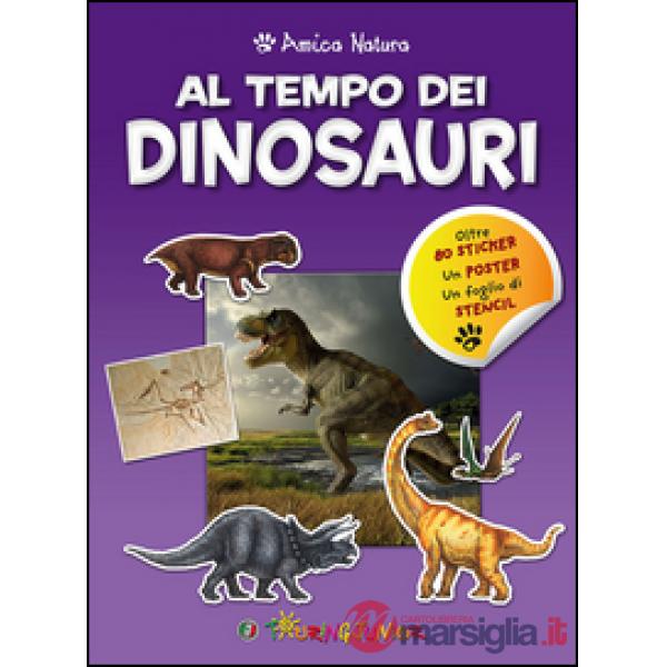 Al tempo dei dinosauri. Amica natura