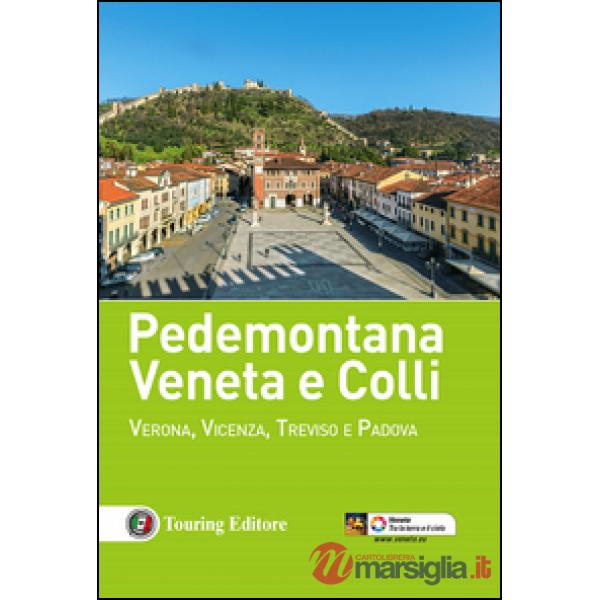 Pedemontana veneta e colli. Verona, Vicenza, Treviso e Padova