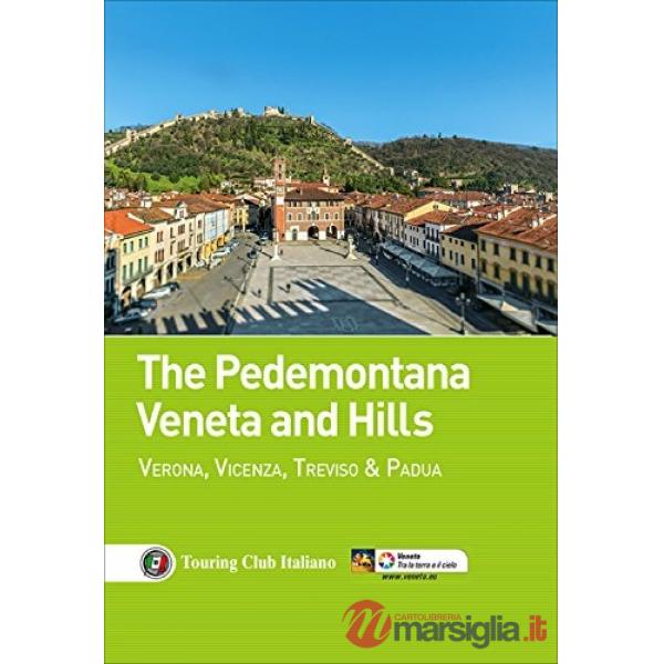 Pedemontana Veneta and Hills. Verona, Vicenza, Treviso e Padua (The)
