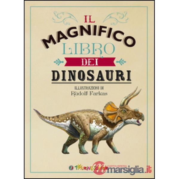 Magnifico libro dei dinosauri (Il)
