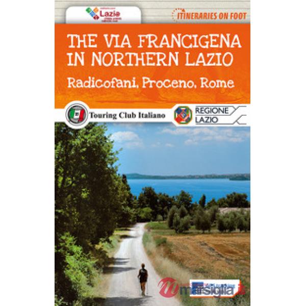 Via Francigena in northern Lazio. Radicofani, Proceno, Rome. Con Carta geografic