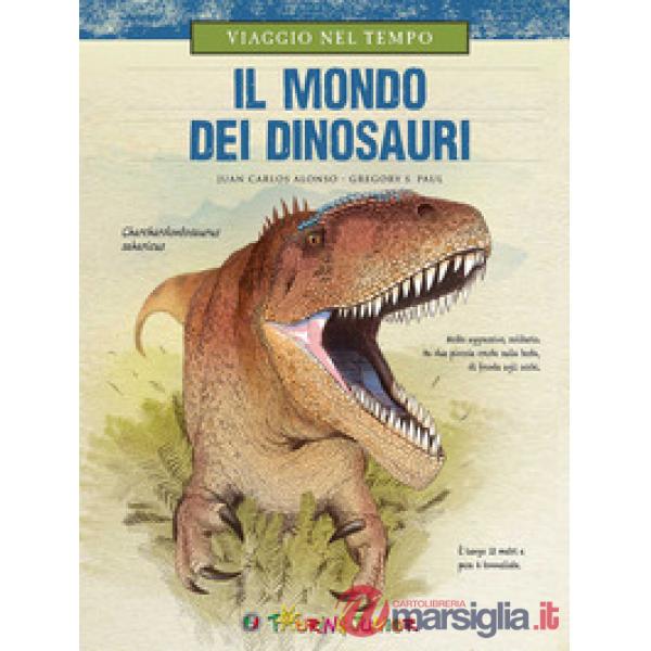 Viaggio nel tempo. Il mondo dei dinosauri