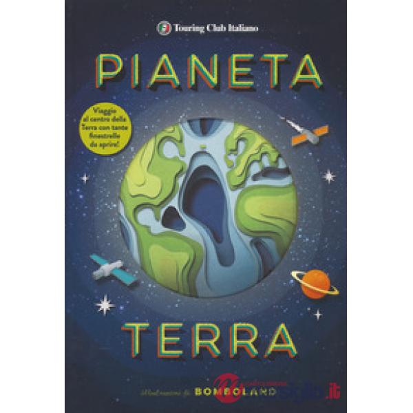 Pianeta Terra. Ediz. a colori