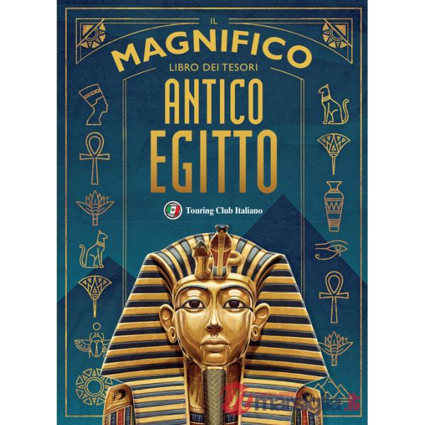 Magnifico libro dei tesori. Antico Egitto (Il)
