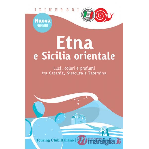Etna e Sicilia orientale. Luci, colori e profumi tra Catania, Siracusa e Taormina