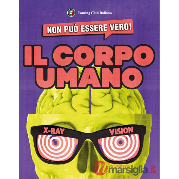 Non può essere vero! Il corpo umano