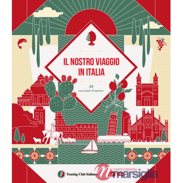 Nostro viaggio in Italia. 30 racconti d'autore (Il)