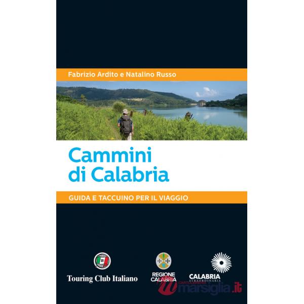 Cammini di Calabria. Guida e taccuino per il viaggio