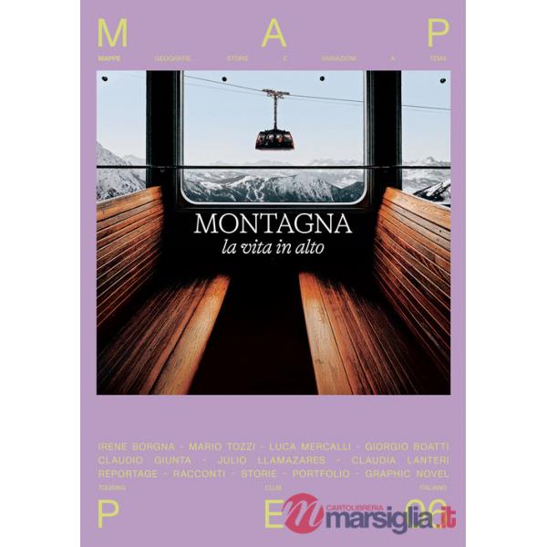 Montagna. La vita in alto. Mappe. Vol. 6