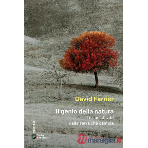 Genio della natura. Lezioni di vita dalla Terra che cambia (Il)