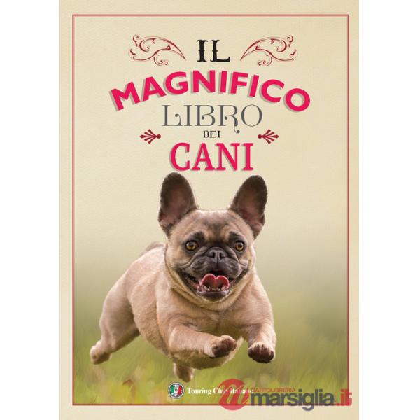 Magnifico libro dei cani (Il)