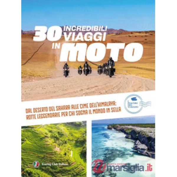 30 incredibili viaggi in moto