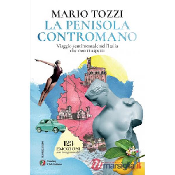 Penisola contromano. Viaggio sentimentale nell'Italia che non ti aspetti (La)