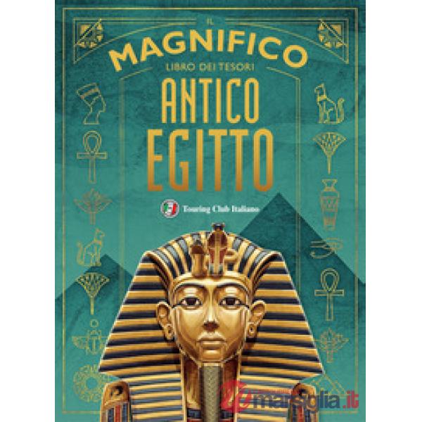 Magnifico libro dei tesori dell'antico Egitto (Il)