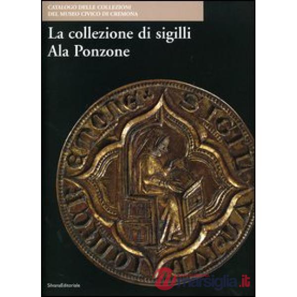 Collezione di sigilli Ala Ponzone (La)