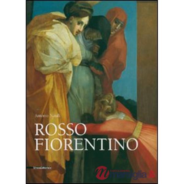 Rosso Fiorentino. Leggiadra maniera e terribilità di cose stravaganti. Ediz. italiana e inglese