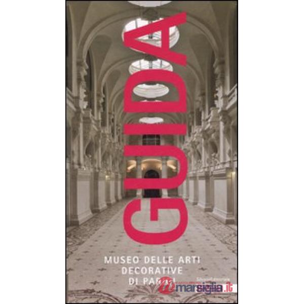 Guida al Museo delle arti decorative di Parigi