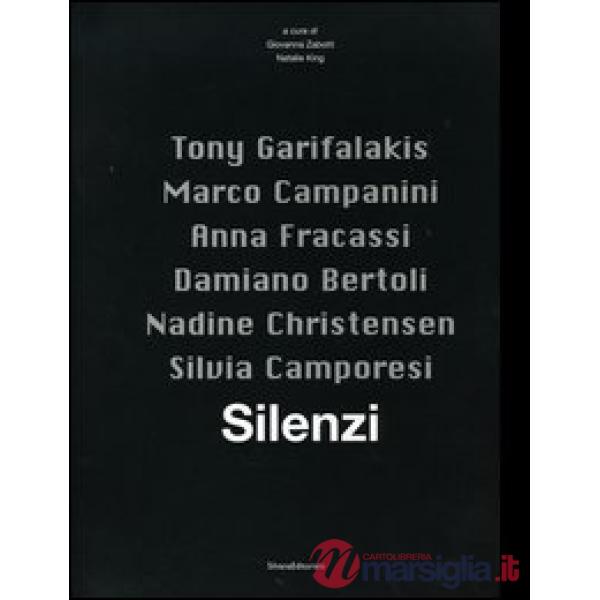 Silenzi. Catalogo della mostra (Venezia, 9 maggio-23 giugno 2006). Ediz. italian