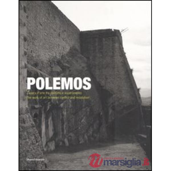Polemos. L'opera d'arte tra conflitto e superamento-The work of art between conf