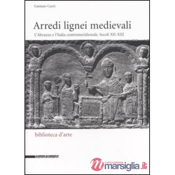 Arredi lignei medievali. L'Abruzzo e l'Italia centromeridionale. Secoli XII-XIII
