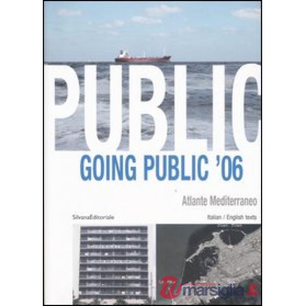 Going public '06. Atlante mediterraneo-Mediterranean Atlas. Ediz. italiana e ing