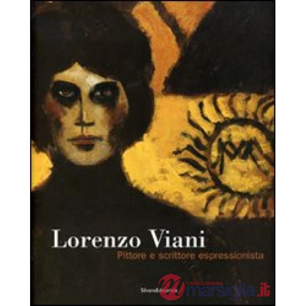 Lorenzo Viani. Pittore e scrittore espressionista. Catalogo della mostra (Ancona