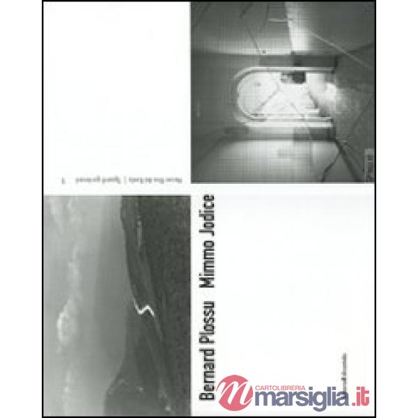 Bernard Plossu, Mimmo Jodice. Sguardi gardesani. Catalogo della mostra (Riva del