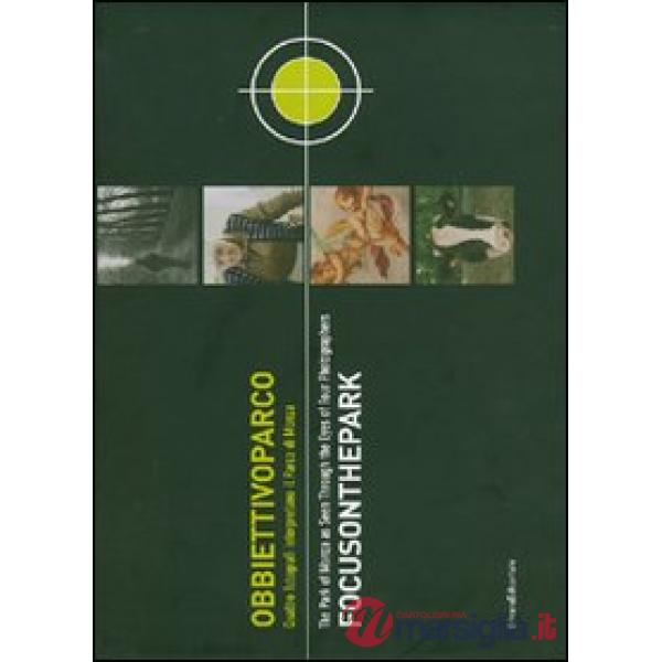 Obbiettivo parco. Quattro fotografi interpretano il parco di Monza-Focus on the 