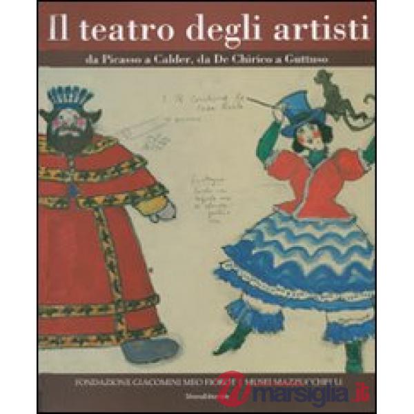Teatro degli artisti. Da Picasso a Calder, da De Chirico a Guttuso. Catalogo del