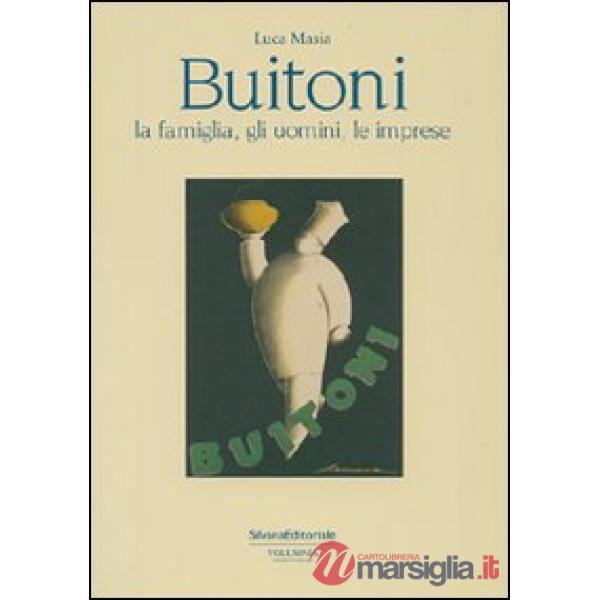 Buitoni. La famiglia, gli uomini, le imprese. Ediz. illustrata