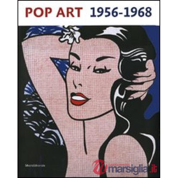 Pop art 1956-1968. Catalogo della mostra (Roma, 26 ottobre 2007-27 gennaio 2008)