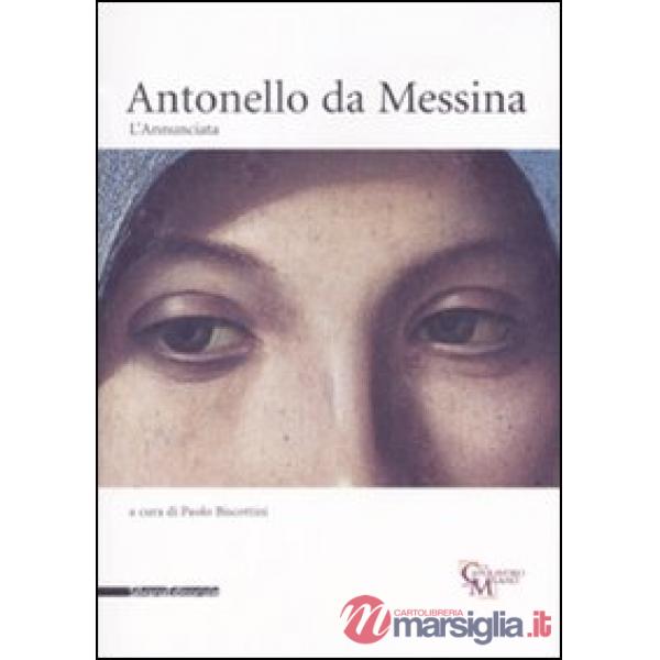 Antonello da Messina. L'Annunciata. Ediz. illustrata