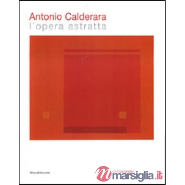 Antonio Calderara. L'opera astratta. Catalogo della mostra (Verbania, 11 novembr