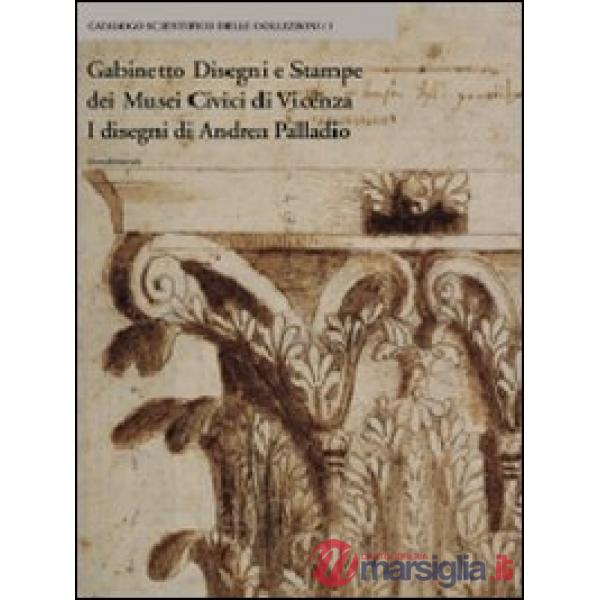 Gabinetto disegni e stampe dei musei civici di Vicenza. I disegni di Andrea Pall