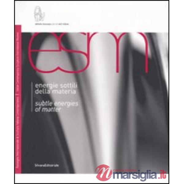 Energie sottili della materia-Subtle energies of matter. Ediz. bilingue