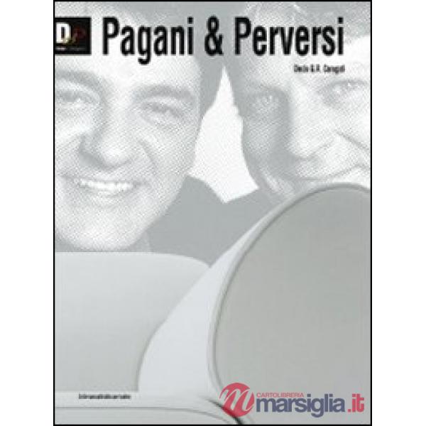 Pagani & perversi. Ediz. inglese