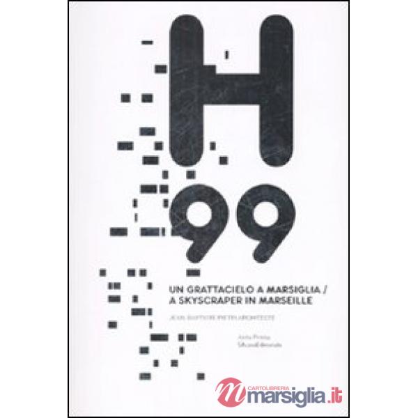 H99. Un grattacielo a Marsiglia-A skyscraper in Marseille. Jean-Baptiste Pietri 